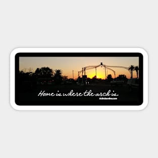Home is where the arch is. Sticker